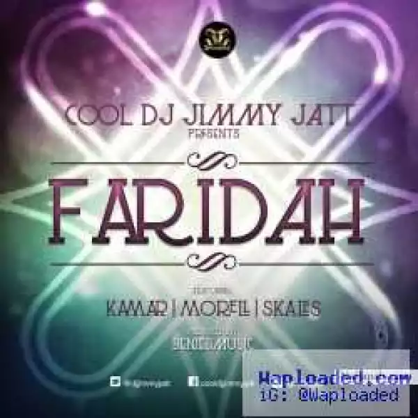 Jimmy Jatt - Faridah ft. Kamar, Morell and Skales